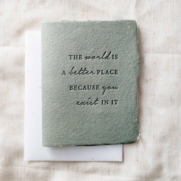 Greeting Card - The World is Better -  Friend Greeting Card