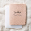 Greeting Card - Life is Tough -  Sympathy Greeting Card: