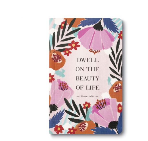 Write Now Journal - Dwell On The Beauty Of Life