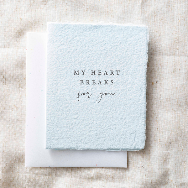 Greeting Card - My Heart Breaks For You